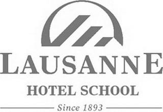 LAUSANNE HOTEL SCHOOL SINCE 1893