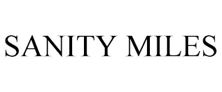 SANITY MILES
