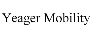 YEAGER MOBILITY