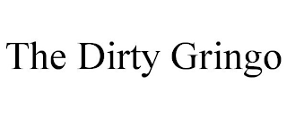 THE DIRTY GRINGO