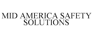 MID AMERICA SAFETY SOLUTIONS