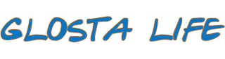 GLOSTA LIFE