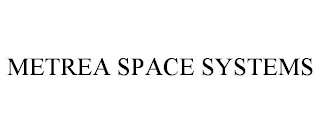 METREA SPACE SYSTEMS