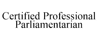 CERTIFIED PROFESSIONAL PARLIAMENTARIAN