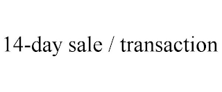 14-DAY SALE / TRANSACTION