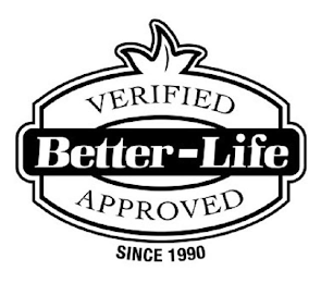 VERIFIED BETTER-LIFE APPROVED SINCE 1990