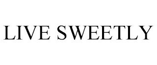 LIVE SWEETLY