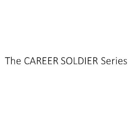 THE CAREER SOLDIER SERIES