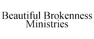 BEAUTIFUL BROKENNESS MINISTRIES