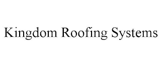 KINGDOM ROOFING SYSTEMS