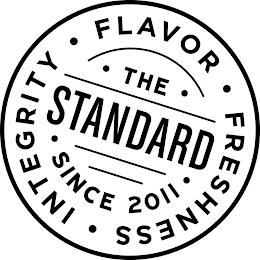 THE STANDARD SINCE 2011 FLAVOR FRESHNESS INTEGRITY