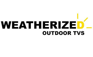 WEATHERIZED OUTDOOR TVS