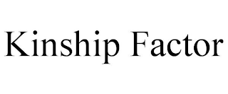 KINSHIP FACTOR