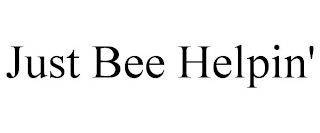 JUST BEE HELPIN'