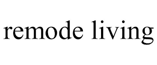 REMODE LIVING