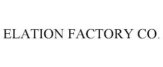 ELATION FACTORY CO.