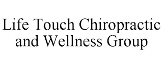 LIFE TOUCH CHIROPRACTIC AND WELLNESS GROUP