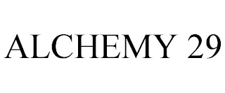 ALCHEMY 29