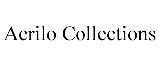 ACRILO COLLECTIONS