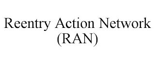 REENTRY ACTION NETWORK (RAN)