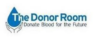 THE DONOR ROOM DONATE BLOOD FOR THE FUTURE