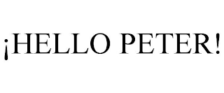 ¡HELLO PETER!