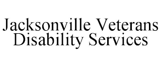 JACKSONVILLE VETERANS DISABILITY SERVICES