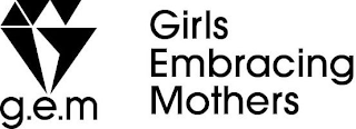 G.E.M GIRLS EMBRACING MOTHERS