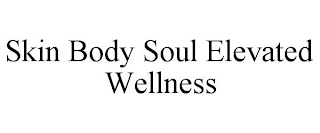 SKIN BODY SOUL ELEVATED WELLNESS