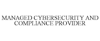 MANAGED CYBERSECURITY AND COMPLIANCE PROVIDER