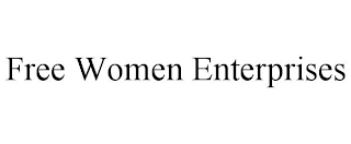 FREE WOMEN ENTERPRISES