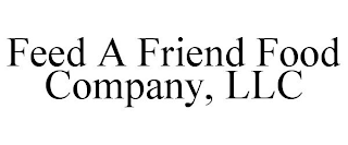 FEED A FRIEND FOOD COMPANY, LLC