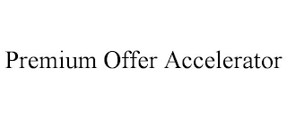 PREMIUM OFFER ACCELERATOR