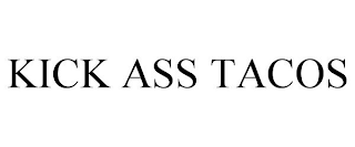 KICK ASS TACOS