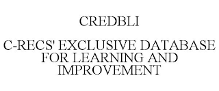 CREDBLI C-RECS' EXCLUSIVE DATABASE FOR LEARNING AND IMPROVEMENT