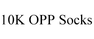 10K OPP SOCKS