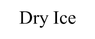 DRY ICE