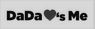 DADA LOVE'S ME