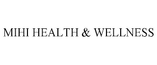 MIHI HEALTH & WELLNESS