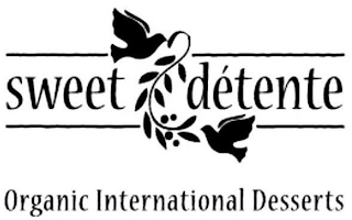 SWEET DÉTENTE ORGANIC INTERNATIONAL DESSERTS