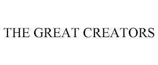 THE GREAT CREATORS