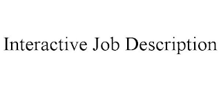 INTERACTIVE JOB DESCRIPTION