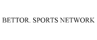 BETTOR. SPORTS NETWORK