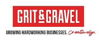 GRIT & GRAVEL GROWING HARDWORKING BUSINESSES. CREATIVELY.