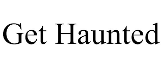 GET HAUNTED