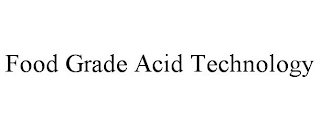 FOOD GRADE ACID TECHNOLOGY