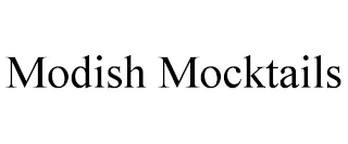 MODISH MOCKTAILS