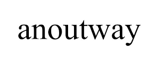 ANOUTWAY