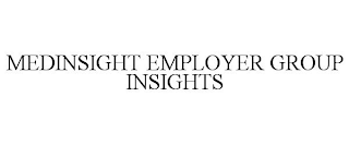 MEDINSIGHT EMPLOYER GROUP INSIGHTS