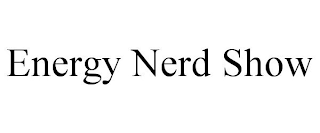 ENERGY NERD SHOW